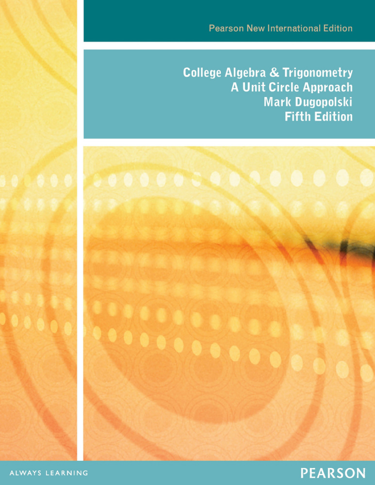 College Algebra and Trigonometry: Pearson New International Edition