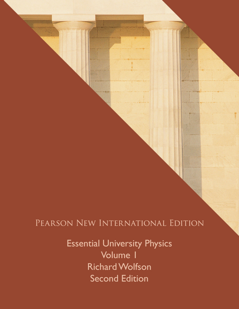 Essential University Physics: Pearson New International Edition